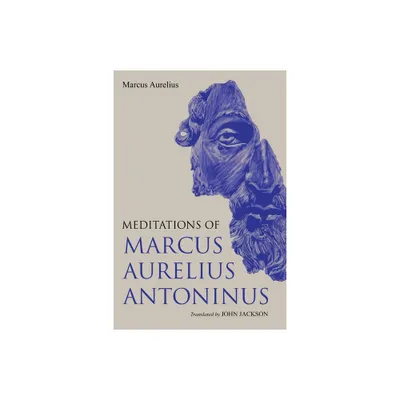 Meditations of Marcus Aurelius Antoninus - (Paperback)