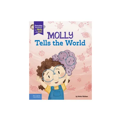 Molly Tells the World - (Everyday Adventures with Molly and Dyslexia) by Krista Weltner (Hardcover)