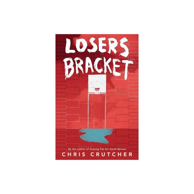 Losers Bracket - by Chris Crutcher (Paperback)