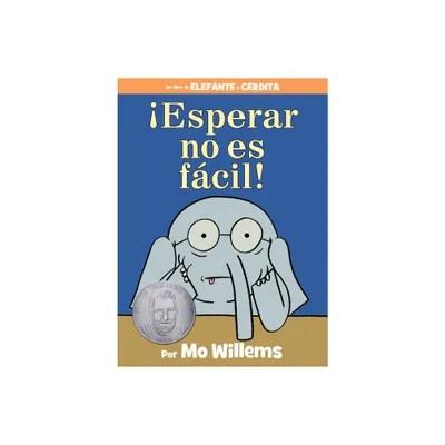 Esperar No Es Fcil!-An Elephant and Piggie Book, Spanish Edition - by Mo Willems (Hardcover)