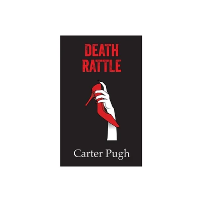 Death Rattle - by Carter Pugh (Paperback)