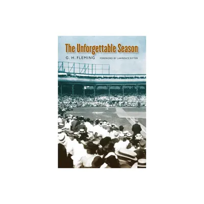 The Unforgettable Season - by Gordon H Fleming (Paperback)