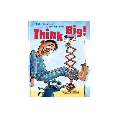 Think Big! - by Robert Munsch (Hardcover)