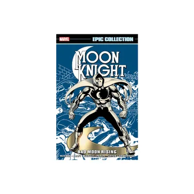 Moon Knight Epic Collection: Bad Moon Rising [New Printing] - by Doug Moench & David Anthony Kraft (Paperback)