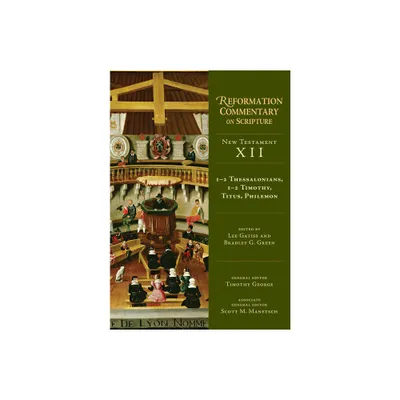 1-2 Thessalonians, 1-2 Timothy, Titus, Philemon - (Reformation Commentary on Scripture) by Lee Gatiss & Bradley G Green (Hardcover)