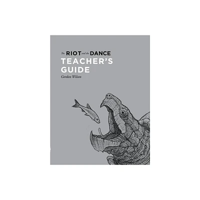 The Riot and the Dance Teachers Guide - by Gordon Wilson (Paperback)