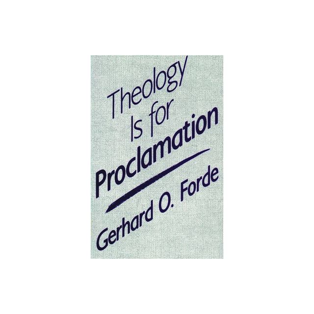 Theology Is for Proclamation - (Paperback)