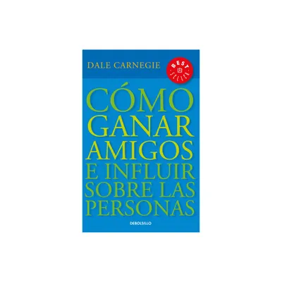 Cmo Ganar Amigos E Influir Sobre las Personas - by Dale Carnegie (Paperback)