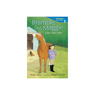 Bramble and Maggie: Give and Take - (Candlewick Sparks) by Jessie Haas (Paperback)