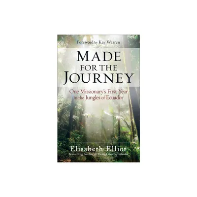 Made for the Journey - by Elisabeth Elliot (Paperback)