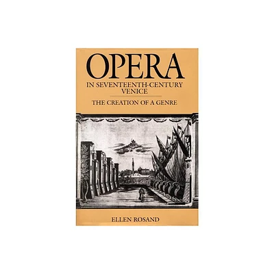 Opera in Seventeenth-Century Venice - by Ellen Rosand (Paperback)