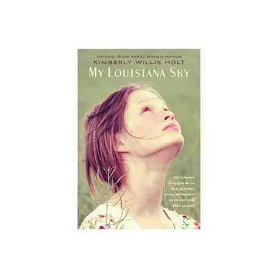 My Louisiana Sky - by Kimberly Willis Holt (Paperback)