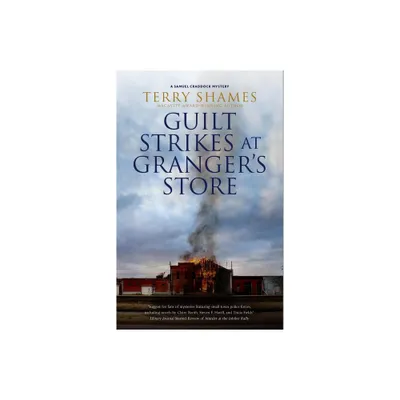 Guilt Strikes at Grangers Store - (Samuel Craddock Mysteries) by Terry Shames (Hardcover)