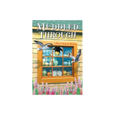 Muddled Through - (Maine Clambake Mystery) by Barbara Ross (Paperback)