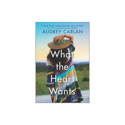 What the Heart Wants - (Wish Series, 1) by Audrey Carlan (Paperback)