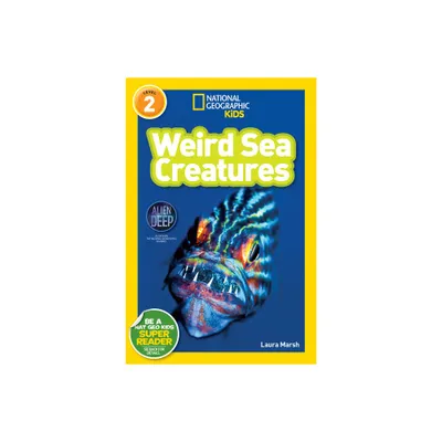 Weird Sea Creatures (National Geographic Kids Readers, Level 2) - by Laura Marsh (Paperback)