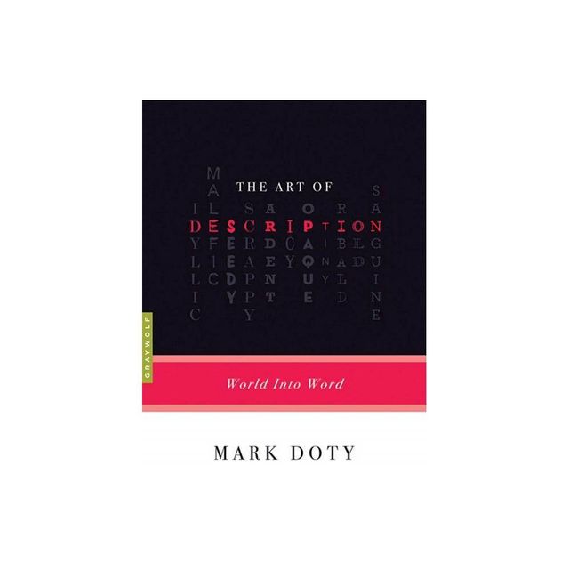 The Art of Description - (Art Of...) by Mark Doty (Paperback)