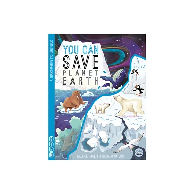 You Can Save Planet Earth - (Transform) by Melanie Hibbert (Board Book)