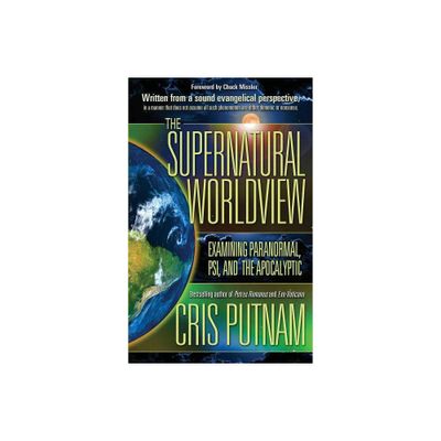 The Supernatural Worldview - by Cris Putnam (Paperback)