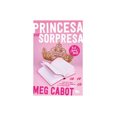 El Diario de la Princesa: Princesa Por Sorpresa / The Princess Diaries - (Best Young Adult) by Meg Cabot (Paperback)