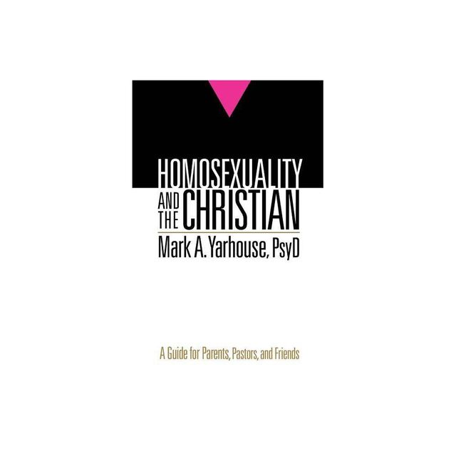 Homosexuality and the Christian - by Mark A Yarhouse (Paperback)