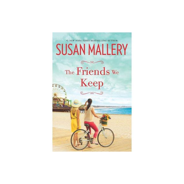 The Friends We Keep (Paperback) by Susan Mallery