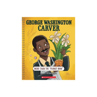 George Washington Carver: More Than the Peanut Man (Bright Minds) - by Janel Rodriguez (Hardcover)