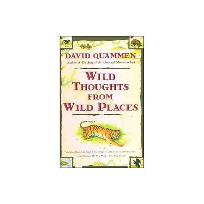 Wild Thoughts from Wild Places - by David Quammen (Paperback)