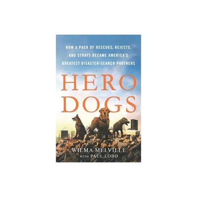 Hero Dogs - by Wilma Melville (Paperback)