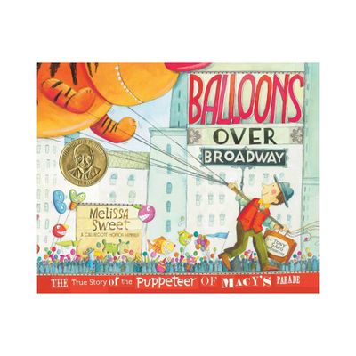 Balloons Over Broadway - by Melissa Sweet (Hardcover)