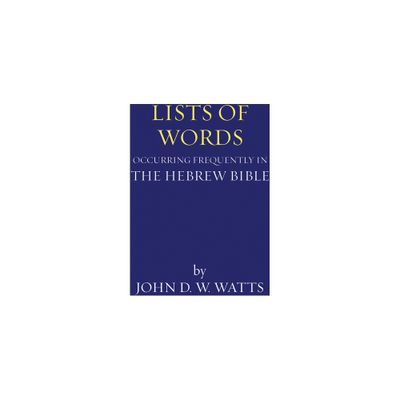 Lists of Words Occurring Frequently in the Hebrew Bible - 2nd Edition by John D W Watts (Paperback)