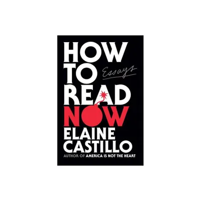 How to Read Now - by Elaine Castillo (Hardcover)