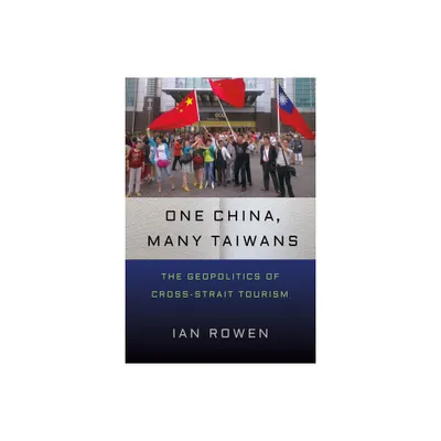 One China, Many Taiwans - by Ian Rowen (Paperback)