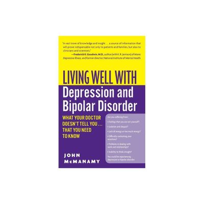 Living Well with Depression and Bipolar Disorder - (Living Well (Collins)) by John McManamy (Paperback)