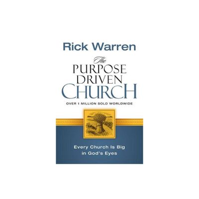 The Purpose Driven Church - by Rick Warren (Hardcover)