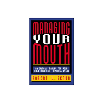 Managing Your Mouth - by Robert L Genua (Paperback)