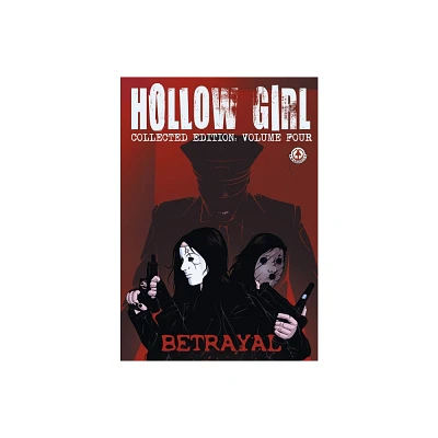 Hollow Girl Collected Edition Volume 4 - Betrayal - by Luke Cooper (Paperback)