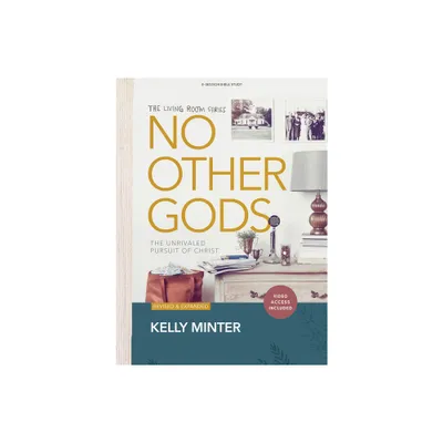 No Other Gods - Bible Study Book with Video Access - (Living Room) by Kelly Minter (Paperback)