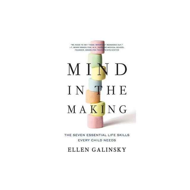 Mind in the Making - by Ellen Galinsky (Paperback)