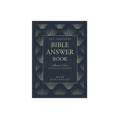 The Complete Bible Answer Book - by Hank Hanegraaff (Hardcover)