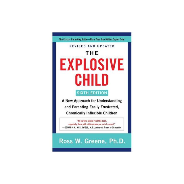 The Explosive Child [Sixth Edition] - by Ross W Greene (Paperback)