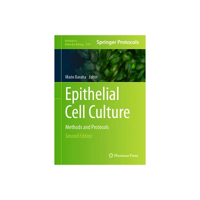 Epithelial Cell Culture - (Methods in Molecular Biology) 2nd Edition by Mario Baratta (Hardcover)