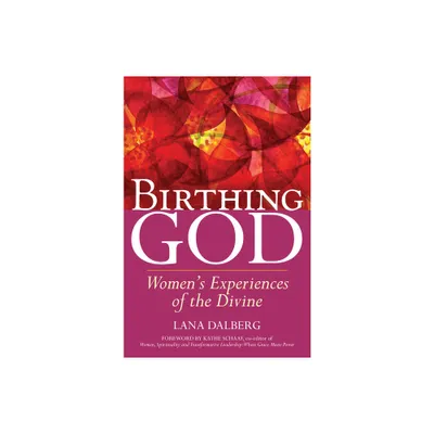 Birthing God - by Lana Dalberg (Paperback)