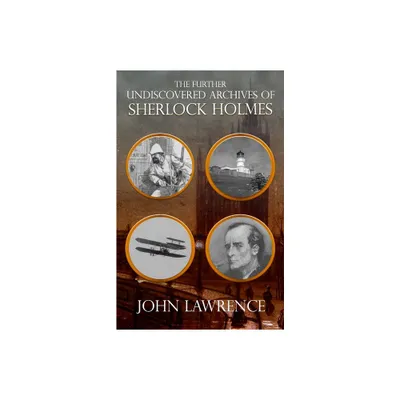 Further Undiscovered Archives of Sherlock Holmes - by John Lawrence (Paperback)