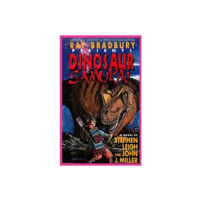 Ray Bradbury Presents Dinosaur Samurai - by Stephen Leigh & John J Miller (Paperback)