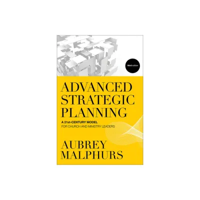 Advanced Strategic Planning - 3rd Edition by Aubrey Malphurs (Paperback)