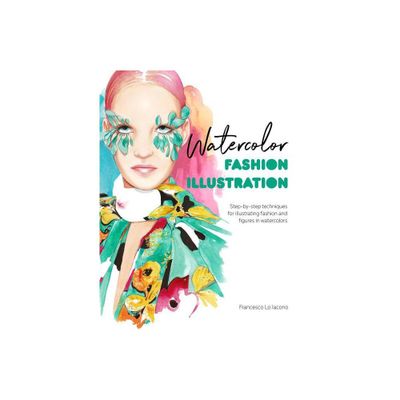 Watercolor Fashion Illustration - by Francesco Lo Iacono (Paperback)