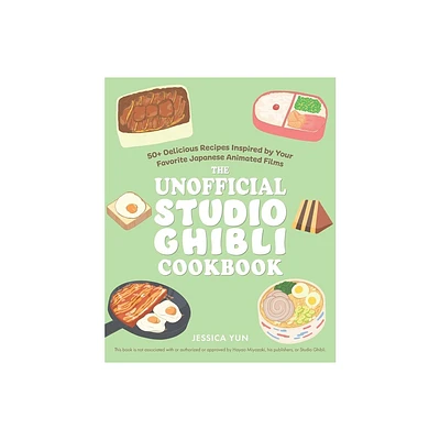 The Unofficial Studio Ghibli Cookbook - (Unofficial Studio Ghibli Books) by Jessica Yun (Hardcover)