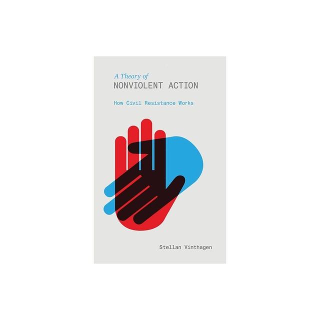 A Theory of Nonviolent Action - by Stellan Vinthagen (Paperback)