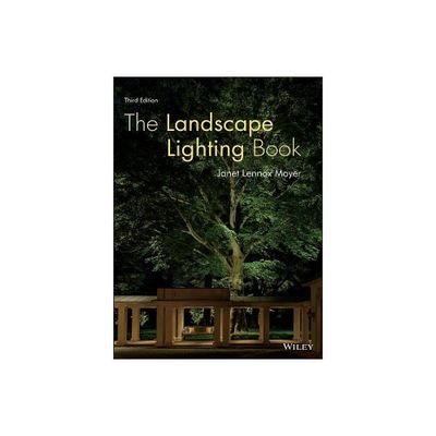 The Landscape Lighting Book - 3rd Edition by Janet Lennox Moyer (Hardcover)